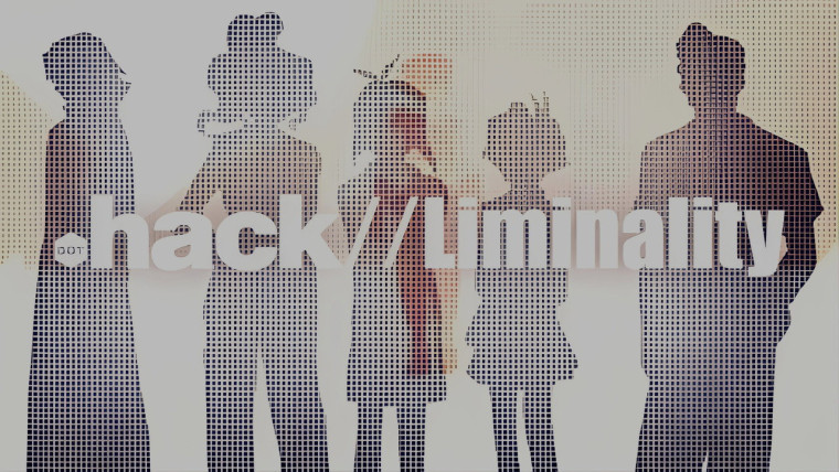 .hack Liminality